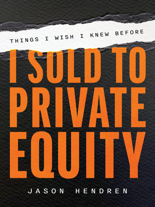 Title details for Things I Wish I Knew Before I Sold to Private Equity by Jason Hendren - Available